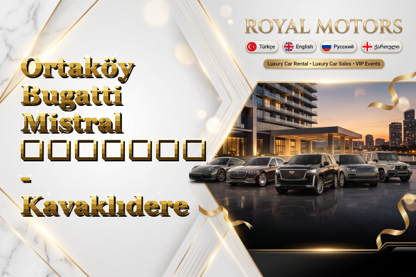 Ortaköy Bugatti Mistral გაყიდვა - Kavaklıdere