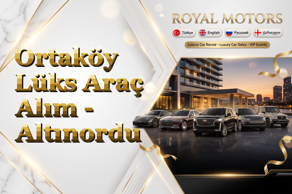 Ortaköy Lüks Araç Alım - Altınordu