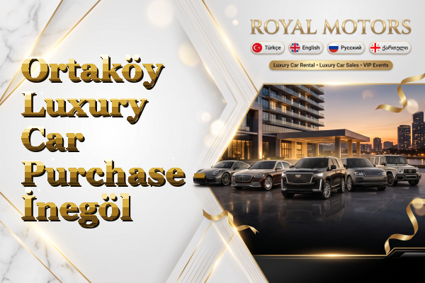 Ortaköy Luxury Car Purchase - İnegöl