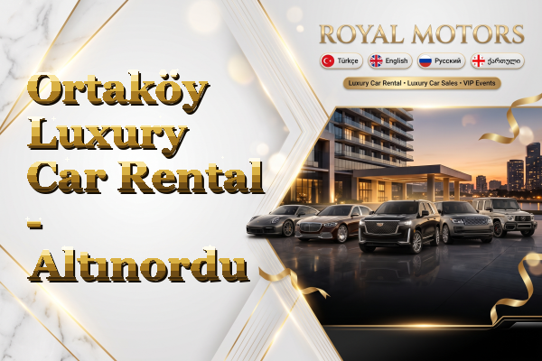 Ortaköy Luxury Car Rental - Altınordu