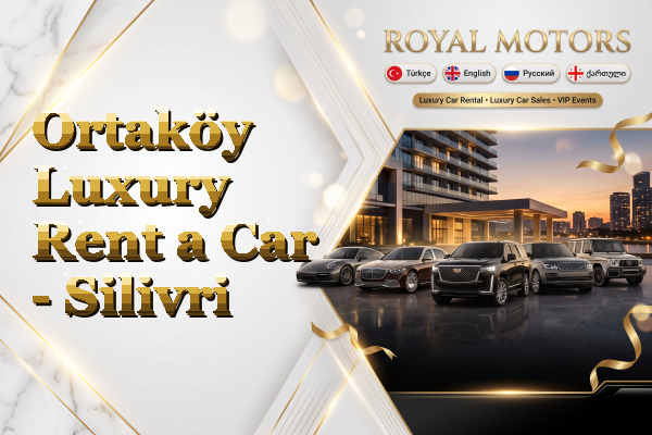 Ortaköy Luxury Rent a Car - Silivri