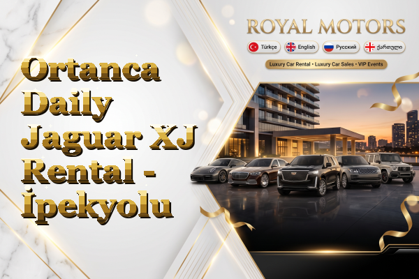 Ortanca Daily Jaguar XJ Rental - İpekyolu