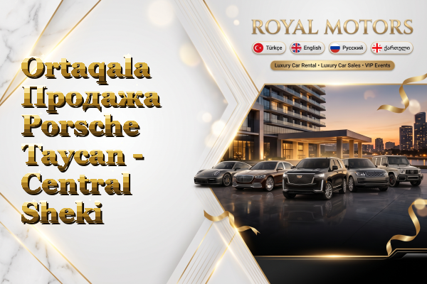 Ortaqala Продажа Porsche Taycan - Central Sheki