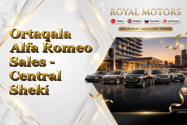 Ortaqala Alfa Romeo Sales - Central Sheki