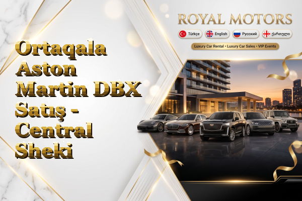 Ortaqala Aston Martin DBX Satış - Central Sheki