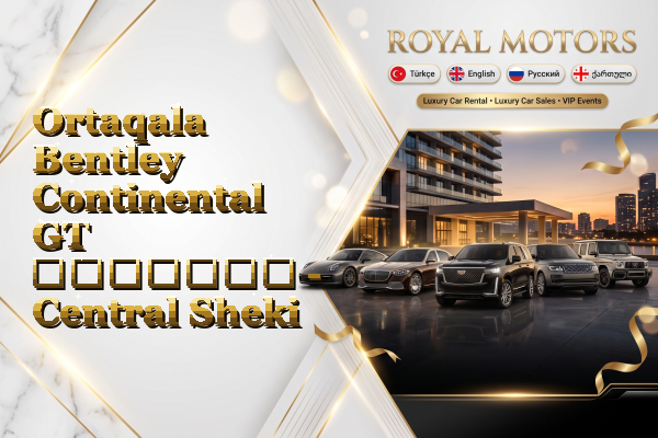 Ortaqala Bentley Continental GT გაყიდვა - Central Sheki