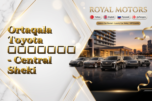 Ortaqala Toyota გაყიდვა - Central Sheki