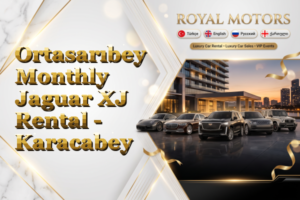 Ortasarıbey Monthly Jaguar XJ Rental - Karacabey