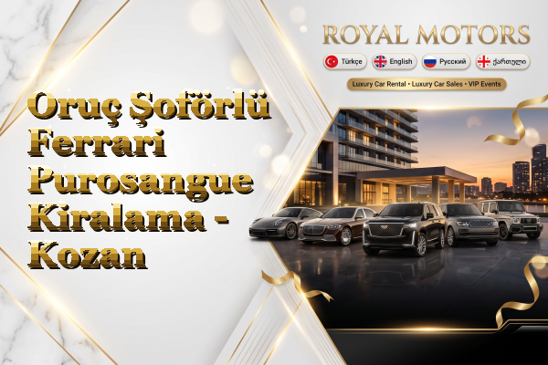 Oruç Şoförlü Ferrari Purosangue Kiralama - Kozan