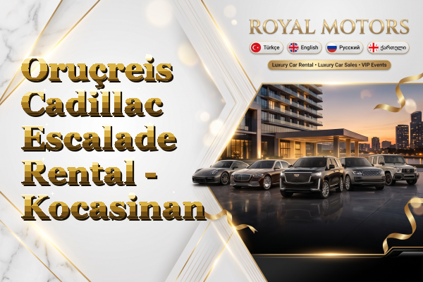 Oruçreis Cadillac Escalade Rental - Kocasinan
