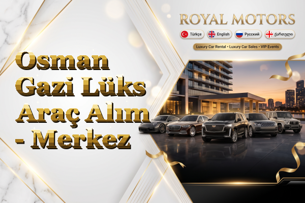 Osman Gazi Lüks Araç Alım - Merkez