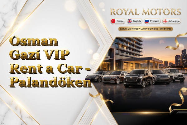 Osman Gazi VIP Rent a Car - Palandöken