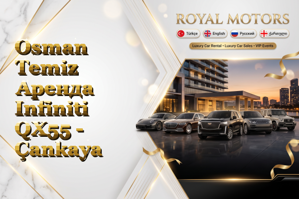Osman Temiz Аренда Infiniti QX55 - Çankaya