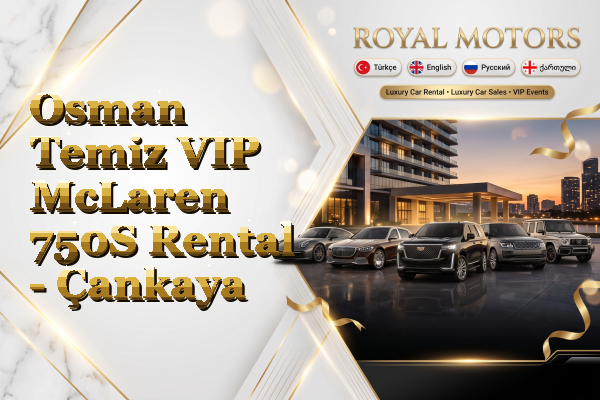 Osman Temiz VIP McLaren 750S Rental - Çankaya