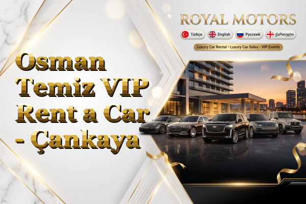 Osman Temiz VIP Rent a Car - Çankaya
