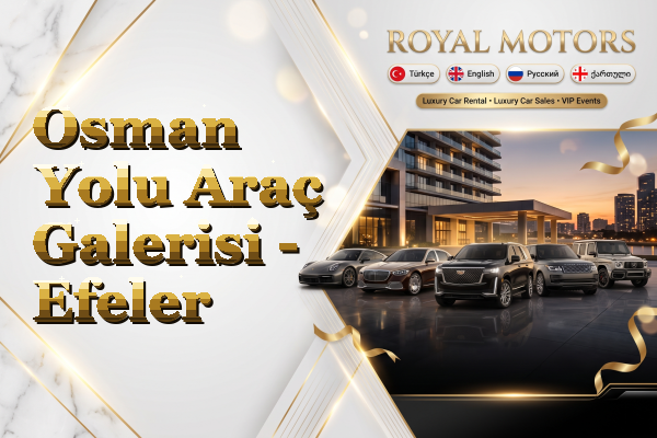Osman Yolu Araç Galerisi - Efeler