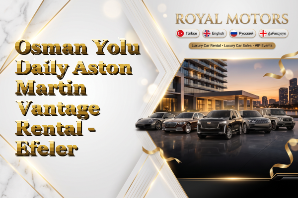 Osman Yolu Daily Aston Martin Vantage Rental - Efeler