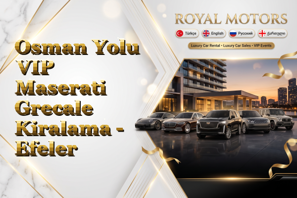 Osman Yolu VIP Maserati Grecale Kiralama - Efeler