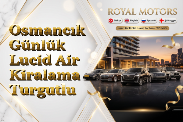 Osmancık Günlük Lucid Air Kiralama - Turgutlu