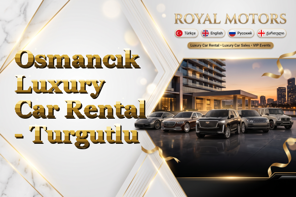 Osmancık Luxury Car Rental - Turgutlu