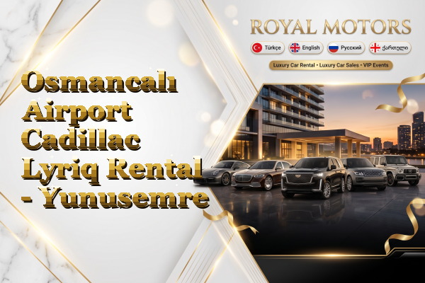 Osmancalı Airport Cadillac Lyriq Rental - Yunusemre
