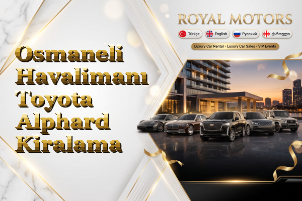 Osmaneli Havalimanı Toyota Alphard Kiralama