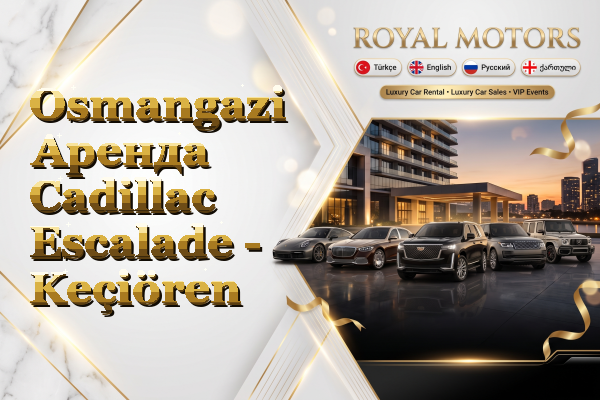 Osmangazi Аренда Cadillac Escalade - Keçiören