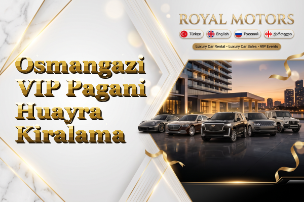 Osmangazi VIP Pagani Huayra Kiralama