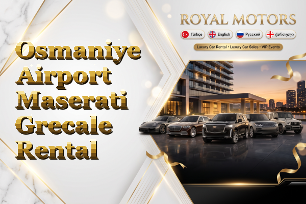 Osmaniye Airport Maserati Grecale Rental