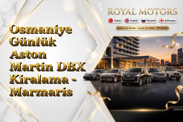 Osmaniye Günlük Aston Martin DBX Kiralama - Marmaris