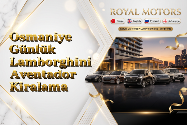 Osmaniye Günlük Lamborghini Aventador Kiralama