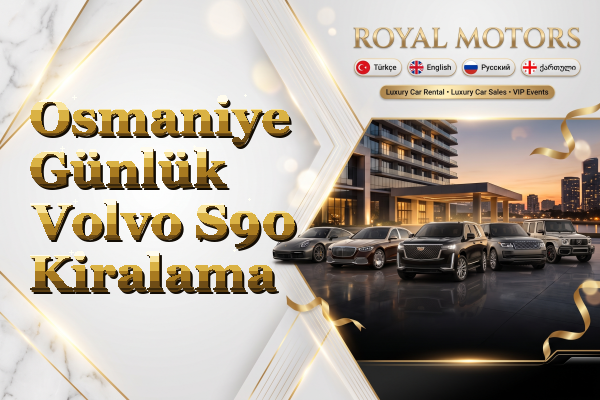 Osmaniye Günlük Volvo S90 Kiralama