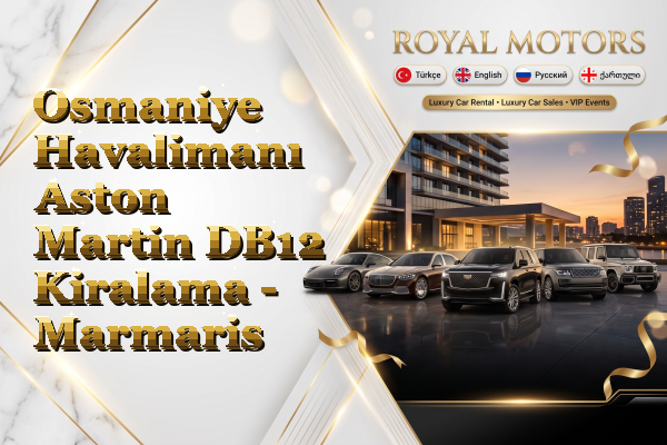 Osmaniye Havalimanı Aston Martin DB12 Kiralama - Marmaris