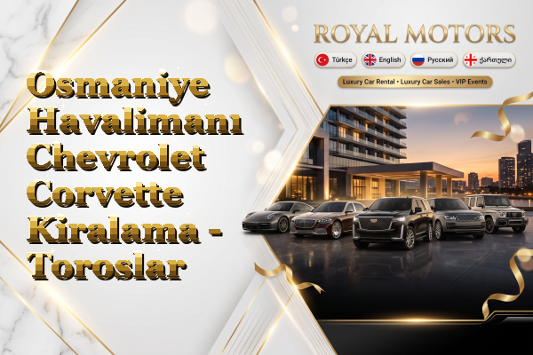Osmaniye Havalimanı Chevrolet Corvette Kiralama - Toroslar