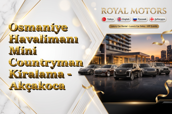 Osmaniye Havalimanı Mini Countryman Kiralama - Akçakoca