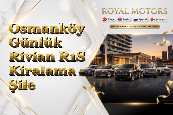 Osmanköy Günlük Rivian R1S Kiralama - Şile
