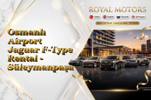 Osmanlı Airport Jaguar F-Type Rental - Süleymanpaşa