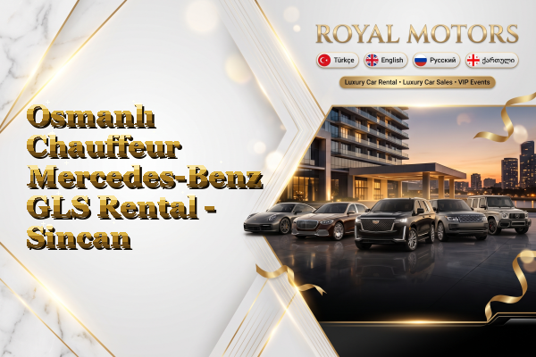 Osmanlı Chauffeur Mercedes-Benz GLS Rental - Sincan