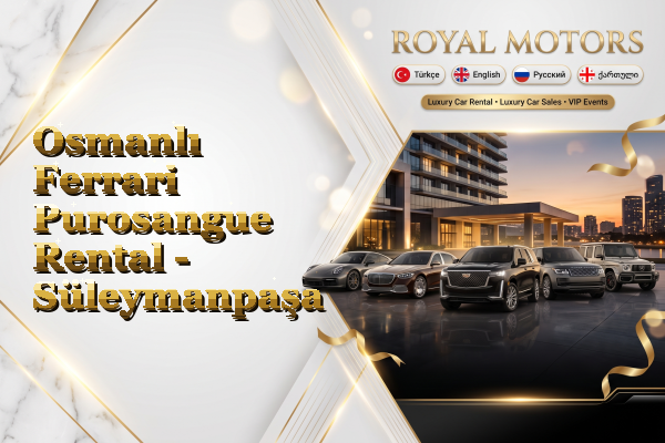 Osmanlı Ferrari Purosangue Rental - Süleymanpaşa