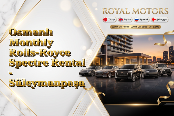Osmanlı Monthly Rolls-Royce Spectre Rental - Süleymanpaşa