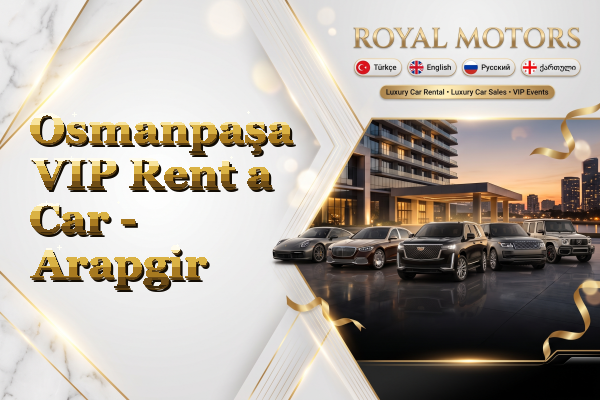 Osmanpaşa VIP Rent a Car - Arapgir