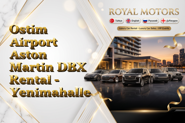 Ostim Airport Aston Martin DBX Rental - Yenimahalle