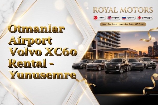 Otmanlar Airport Volvo XC60 Rental - Yunusemre