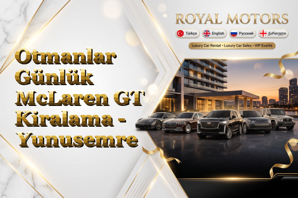 Otmanlar Günlük McLaren GT Kiralama - Yunusemre