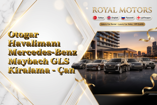 Otogar Havalimanı Mercedes-Benz Maybach GLS Kiralama - Çan