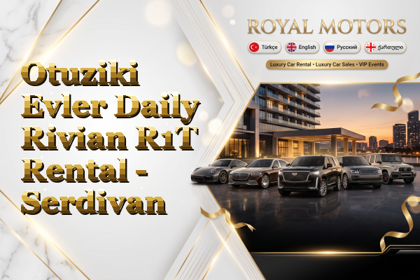 Otuziki Evler Daily Rivian R1T Rental - Serdivan