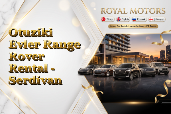 Otuziki Evler Range Rover Rental - Serdivan