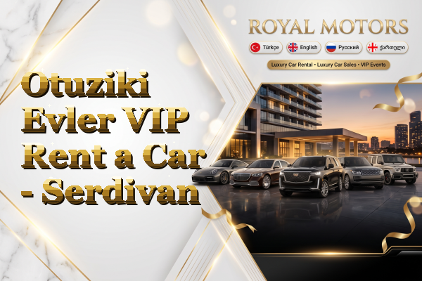 Otuziki Evler VIP Rent a Car - Serdivan