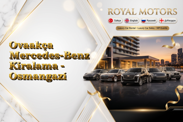 Ovaakça Mercedes-Benz Kiralama - Osmangazi
