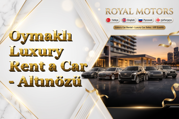 Oymaklı Luxury Rent a Car - Altınözü